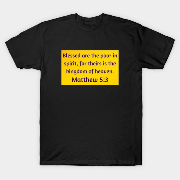 Bible Verse Matthew 5:3 T-Shirt by Prayingwarrior